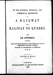 Cover of: On the national, political and commercial importance of a railway from Halifax to Quebec by 