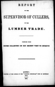 Cover of: Report of the supervisor of cullers, on the lumber trade