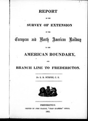 Cover of: Report of the survey of extension of the European and North American Railway: to the American boundary and branch line to Fredericton