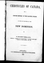 Cover of: Chronicles of Canada, or, A concise history of the leading events in the old provinces of the new Dominion