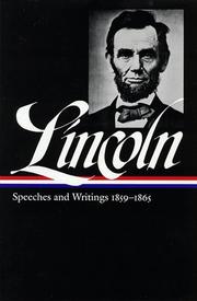Cover of: Speeches and writings 1859-1865: speeches, letters, and miscellaneous writings : presidential messages and proclamations