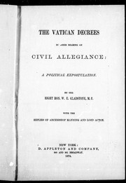 Cover of: The Vatican decrees in their bearing on civil allegiance by by W.E. Gladstone.