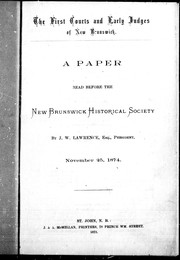 Cover of: The first courts and early judges of New Brunswick: a paper read before the New Brunswick Historical Society, November 25, 1874