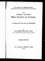 Cover of: The commonly occuring wild plants of Canada: a flora for the use of beginners