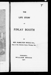 Cover of: The life story of Finlay Booth by by Hamilton Wigle