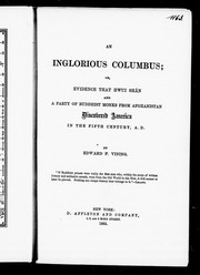 Cover of: An inglorious Columbus, or, Evidence that Hwui Shn and a party of Buddhist monks from Afghanistan discovered America in the fifth century, A.D. by by Edward P. Vining