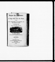 Cover of: Across the continent: a stage ride over the plains to the Rocky Mountains, the Mormons and the Pacific states, in the summer of 1865, with speaker Colfax