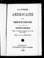 Cover of: La guerre américaine, son origine et ses vraies causes: lecture faite à l'Institut-canadien, le 14 décembre 1864