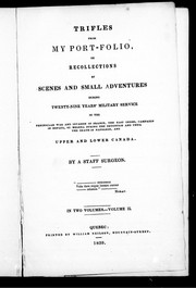 Cover of: Trifles from my port-folio, or, Recollections of scenes and small adventures: during twenty-nine years' military service in the Peninsular War and invasion of France, the East Indies, campaign in Nepaul [sic], St. Helena during the detention and until the death of Napoleon, and Upper and Lower Canada