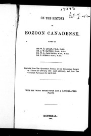 Cover of: On the history of Eozoön Canadense by papers by Sir W.E. Logan ; Dr. J.W. Dawson ; Dr. W.B. Carpenter ; Dr. T. Sterry Hunt.