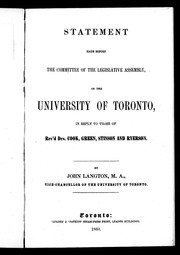 Cover of: Statement made before the Committee of the Legislative Assembly, on the University of Toronto, in reply to those of Rev'd Drs. Cook, Green, Stinson and Ryerson