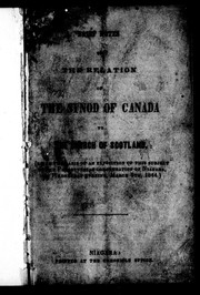 Cover of: Brief notes on the relation of the Synod of Canada to the Church of Scotland: (being the basis of an exposition of this subject to the Presbyterian congregation of Niagara, on Wednesday evening, March 6th, 1844)