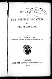 Cover of: The ethnology of the British colonies and dependencies by Robert Gordon Latham