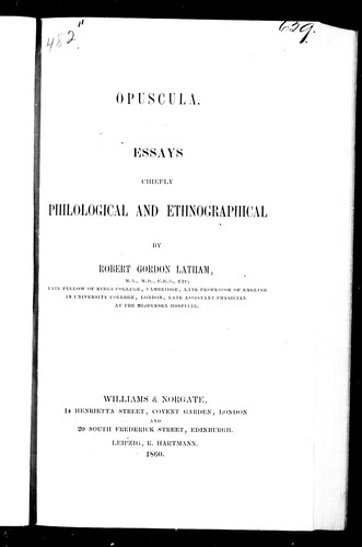 Opuscula, essays chiefly philological and ethnographical by Robert Gordon Latham