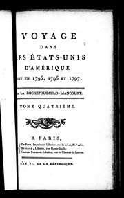 Cover of: Voyage dans les États-Unis d'Amérique, fait en 1795, 1796 et 1797 by François duc de La Rochefoucauld