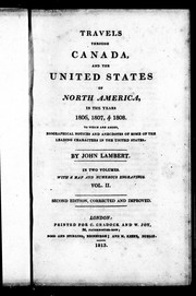 Cover of: Travels through Canada, and the United States of North America, in the years 1806, 1807, & 1808: to which are added, biographical notices and anecdotes of some of the leading characters in the United States