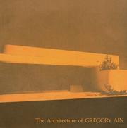 Cover of: The Architecture of Gregory Ain: The Play Between the Rational & High Art (California Architecture and Architects)