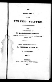 Cover of: The diplomacy of the United States: being an account of the foreign relations of the country, from the first treaty with France, in 1778, to the present time