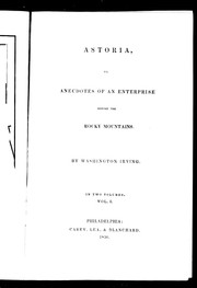 Cover of: Astoria, or, Anecdotes of an enterprise beyond the Rocky Mountains by Washington Irving