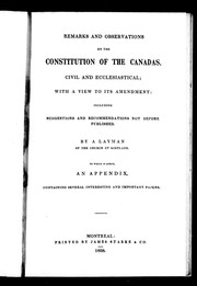 Cover of: Remarks and observations on the constitution of the Canadas, civil and ecclesiastical, with a view to its amendment by by a layman of the Church of Scotland [i.e. Thomas Blackwood].