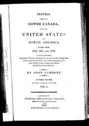 Cover of: Travels through Lower Canada and the United States of North America in the years 1806, 1807 and 1808 by by John Lambert.