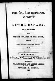 Cover of: A political and historical account of Lower Canada: with remarks on the present situation of the people, as regards their manners, character, religion, &c. &c