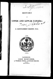 Cover of: History of Upper and Lower Canada by by R. Montgomery Martin.