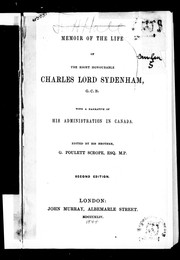 Cover of: Memoir of the life of the Right Honourable Charles Lord Sydenham, G.C. B.: with a narrative of his administration in Canada