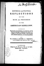 Cover of: Historical and political reflections on the rise and progress of the American rebellion by Joseph Galloway