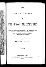 Cover of: The life and times of Wm. Lyon Mackenzie by Charles Lindsey, Charles Lindsey