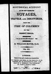 Historical account of the most celebrated voyages, travels, and discoveries by William Fordyce Mavor