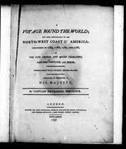 Cover of: A voyage round the world, but more particularly to the north-west coast of America: performed in 1785, 1786, 1787, and 1788, in the King George and Queen Charlotte, Captains Portlock and Dixon : embellished with twenty copper-plates : dedicated, by permission to His Majesty