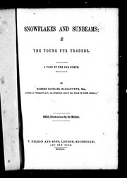 Cover of: Snowflakes and sunbeams, or, The young fur traders: a tale of the far north