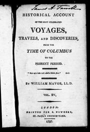 Historical account of the most celebrated voyages, travels, and discoveries by William Fordyce Mavor