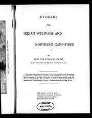 Cover of: Stories from Indian wigwams and northern camp-fires by Egerton R. Young