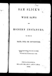 Cover of: Sam Slick's wise saws and modern instances, or, What he said, did, or invented