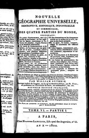 Cover of: Nouvelle géographie universelle, descriptive, historique industrielle, et commerciale des quatre parties du monde by Guthrie, William