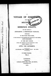 A voyage of discovery into the South Sea and Beering's [sic] Straits, for the purpose of exploring a north-east passage by Otto von Kotzebue
