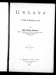 Cover of: Ungava, a tale of Esquimau land by Robert Michael Ballantyne