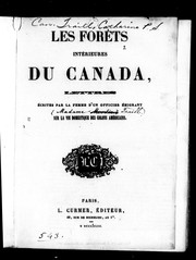 Cover of: Les forêts intérieures du Canada: lettres écrites par la femme d'un officier émigrant [i.e. Catherine Parr Traill] sur la vie domestique des colons américains