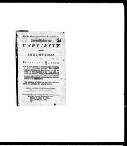Cover of: God's mercy surmounting man's cruelty: exemplified in the captivity and redemption of Elizabeth Hanson, wife of John Hanson, of Knoxmarsh at Kecheachy, in Dover township who was taken captive with her children and maid-servant, by the Indians, in New-England, in the year 1724, in which are inserted, sundry remarkable preservations, deliverances, and marks of the care and kindness of providence over her and her children, worthy to be remembered, the substance of which was taken from her own mouth, and published for general service