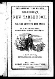 Cover of: Underhill's new table-book, or, Tables of arithmetic made easier