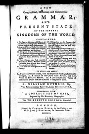Cover of: A new geographical, historical, and commercial grammar and present state of the several kingdoms of the world by Guthrie, William