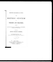 Cover of: The metric system of weights and measures: combining many new and practical improvements in arrangement, notation and applications : prepared for Robinson's progressive arithmetics