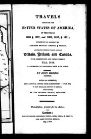 Cover of: Travels through the United States of America in the years 1806 & 1807, and 1809, 1810, & 1811: including an account of passages betwixt America & Britain, and travels through the various parts of Britain, Ireland, and Canada : with corrections and improvements till 1815