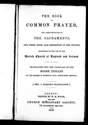 Cover of: The Book of common prayer and administration of the sacraments and other rites and ceremonies of the Church by United Church of England and Ireland.