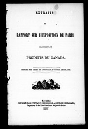 Cover of: Extraits du rapport sur l'Exposition de Paris relativement aux produits du Canada by Canada. Législature. Conseil législatif