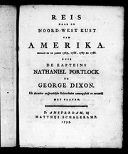 Cover of: Reis naar de noord-west kust van Amerika: gedaan in de jaren 1785, 1786, 1787 en 1788 door de kapteins Nathaniel Portlock en George Dixon