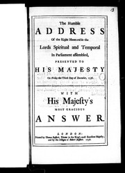 Cover of: The Humble address of the Right Honourable the lords spiritual and temporal in Parliament assembled: presented to His Majesty on Friday the third day of December, 1756; with His Majesty's most gracious answer