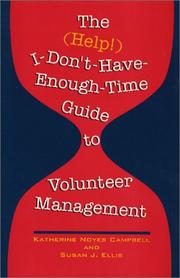 Cover of: The (Help!) I don't-have-enough-time guide to volunteer management